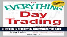 [PDF] The Everything Guide to Day Trading: All the tools, training, and techniques you need to