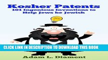 [New] Kosher Patents: 101 Ingenious Inventions to Help Jews be Jewish Exclusive Online