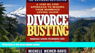 READ FULL  Divorce Busting: A Step-by-Step Approach to Making Your Marriage Loving Again  Premium