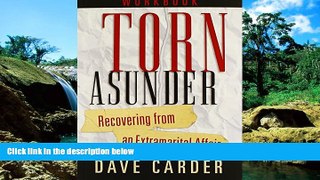 READ FULL  Torn Asunder Workbook: Recovering From an Extramarital Affair  Premium PDF Online