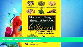 READ THE NEW BOOK Molecular Targets and Therapeutic Uses of Spices: Modern Uses for Ancient