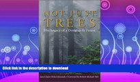 READ THE NEW BOOK Not Just Trees: The Legacy of a Douglas-Fir Forest FREE BOOK ONLINE