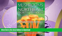 DOWNLOAD Mushrooms of Northeast North America: Midwest to New England FREE BOOK ONLINE