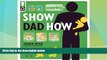 Big Deals  Show Dad How (Parenting Magazine): The Brand-New Dad s Guide to Baby s First Year  Full