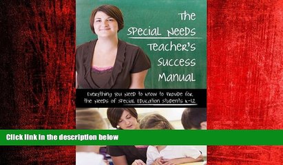 READ book  The Special Needs Teacher s Success Manual: Everything You Need to Know to Provide for
