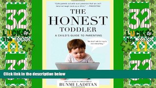 Big Deals  The Honest Toddler: A Child s Guide to Parenting  Best Seller Books Most Wanted