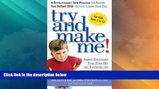 Big Deals  Try and Make Me!: Simple Strategies That Turn Off The Tantrums and Create Cooperation