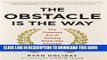 Collection Book The Obstacle Is the Way: The Timeless Art of Turning Trials into Triumph