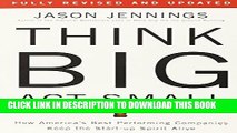 [PDF] Think Big, Act Small: How America s Best Performing Companies Keep the Start-up Spirit Alive