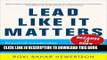 [PDF] Lead Like it Matters...Because it Does: Practical Leadership Tools to Inspire and Engage
