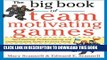 New Book The Big Book of Team-Motivating Games: Spirit-Building, Problem-Solving and Communication