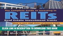 Collection Book The Complete Guide to Investing in REITS -- Real Estate Investment Trusts: How to