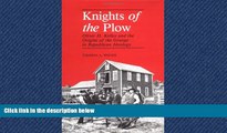 Popular Book Knights of the Plow: Oliver H. Kelley and the Origins of the Grange in Republican