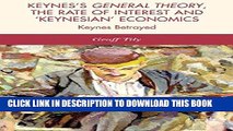 [PDF] Keynes s General Theory, the Rate of Interest and Keynesian  Economics Popular Colection
