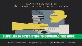 [PDF] Dynamic Administration: The Collected Papers of Mary Parker Follett Popular Online