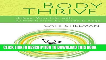 New Book Body Thrive: Uplevel Your Body and Your Life with 10 Habits from Ayurveda and Yoga