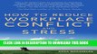 [PDF] How To Reduce Workplace Conflict And Stress: How Leaders And Their Employees Can Protect