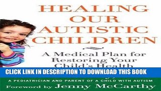 Collection Book Healing Our Autistic Children: A Medical Plan for Restoring Your Child s Health