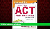 FREE DOWNLOAD  McGraw-Hill s Conquering the ACT Math and Science, 2nd Edition READ ONLINE