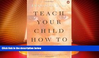 Big Deals  Teach Your Child How to Think  Full Read Most Wanted