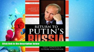 read here  Return to Putin s Russia: Past Imperfect, Future Uncertain