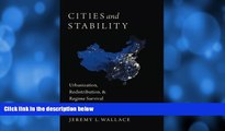 FULL ONLINE  Cities and Stability: Urbanization, Redistribution, and Regime Survival in China