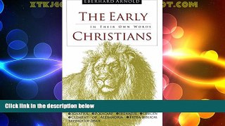 Big Deals  The Early Christians: In Their Own Words  Full Read Most Wanted