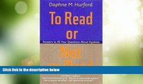 Big Deals  To Read or Not to Read: Answers to All Your Questions About Dyslexia  Best Seller Books
