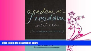 complete  Academic Freedom and the Law: A Comparative Study