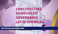 FULL ONLINE  Constructing Democratic Governance in Latin America (An Inter-American Dialogue Book)