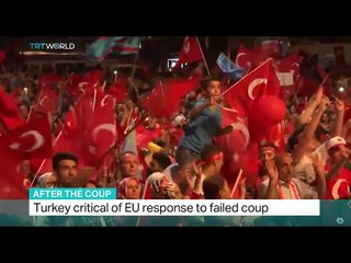 After The Coup: Turkey critical of EU response to failed coup, Shamim Chowdhury reports