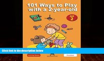 Big Deals  101 Ways to Play with a 2-year-old: Educational Fun for Toddlers and Parents (Learning