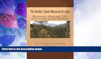 Big Deals  The Ownbys  Smoky Mountain Heritage: Mountain Life and Living in the Smokies  Full Read