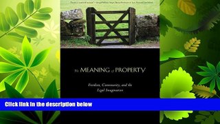 read here  The Meaning of Property: Freedom, Community, and the Legal Imagination