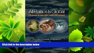 different   All Politics Is Global: Explaining International Regulatory Regimes