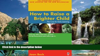 Big Deals  How to Raise a Brighter Child  Best Seller Books Most Wanted