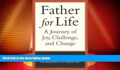 Big Deals  Father for Life: A Journey of Joy, Challenge, and Change (New Father)  Best Seller