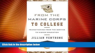 Big Deals  From the Marine Corps to College: Transitioning from the Service to Higher Education