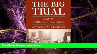 read here  The Big Trial: Law as Public Spectacle