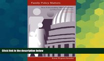 Must Have  Family Policy Matters: How Policymaking Affects Families and What Professionals Can Do,