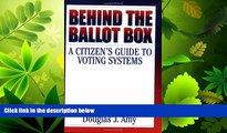 complete  Behind the Ballot Box: A Citizen s Guide to Voting Systems