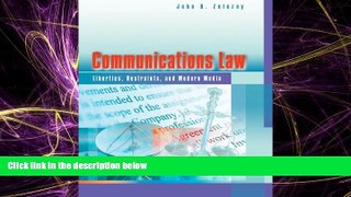complete  Communications Law: Liberties, Restraints, and the Modern Media