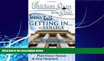 Big Deals  Chicken Soup for the Soul: Teens Talk Getting In. . . to College: 101 True Stories from