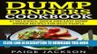 [PDF] Dump Dinners Cookbook: 47 Delicious, Quick And Easy Dump Dinner Recipes For Busy People