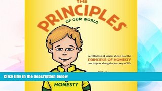 Full [PDF]  The Principles of Our World - Honesty: A collection of stories about how the Principle