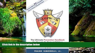 READ FULL  Drugproof Kids: The Ultimate Prevention Handbook for Parents to Protect Children from