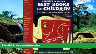 Must Have  Valerie   Walter s Best Books for Children 2nd Ed: A Lively, Opinionated Guide