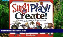 Books to Read  Sing! Play! Create!: Hands-On Learning for 3- To 7-Year-Olds (Williamson Little