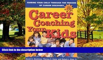 Books to Read  Career Coaching Your Kids: Guiding Your Child Through the Process of Career