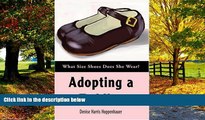 Big Deals  Adopting a Toddler: What Size Shoes Does She Wear?  Full Ebooks Best Seller